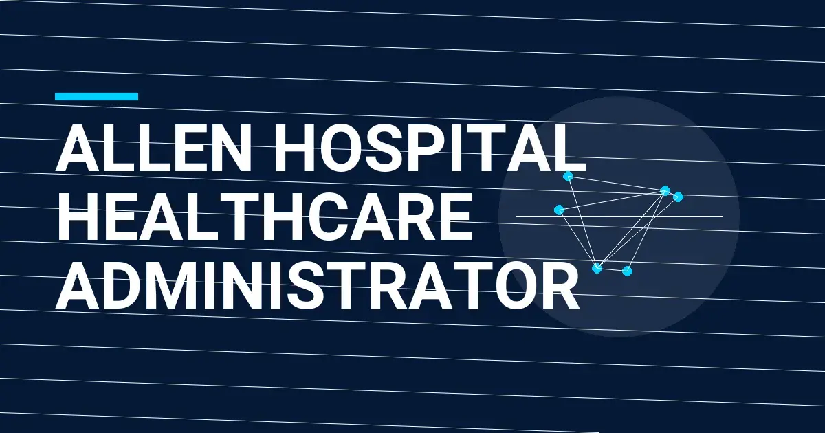 Allen Hospital Healthcare Administrator