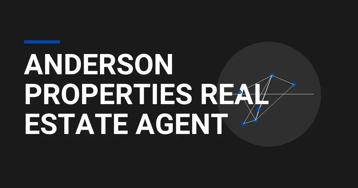 Anderson Properties Real Estate Agent