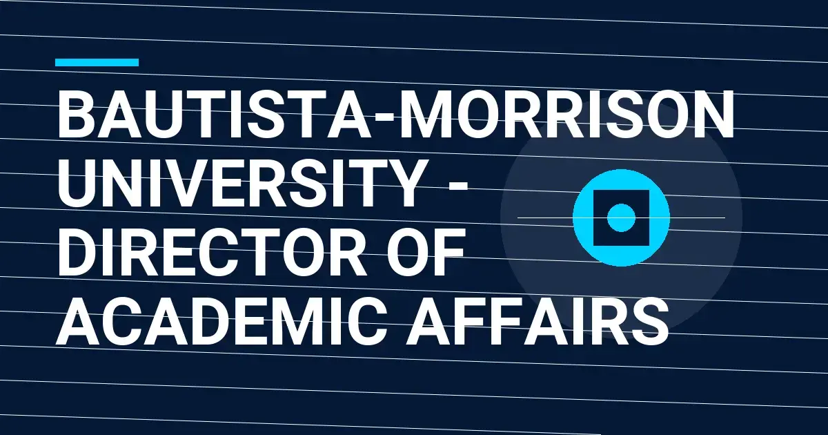 Bautista-Morrison University - Director of Academic Affairs