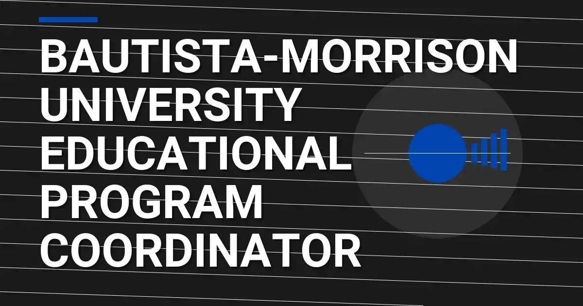 Bautista-Morrison University Educational Program Coordinator