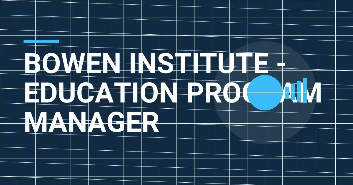 Bowen Institute - Education Program Manager