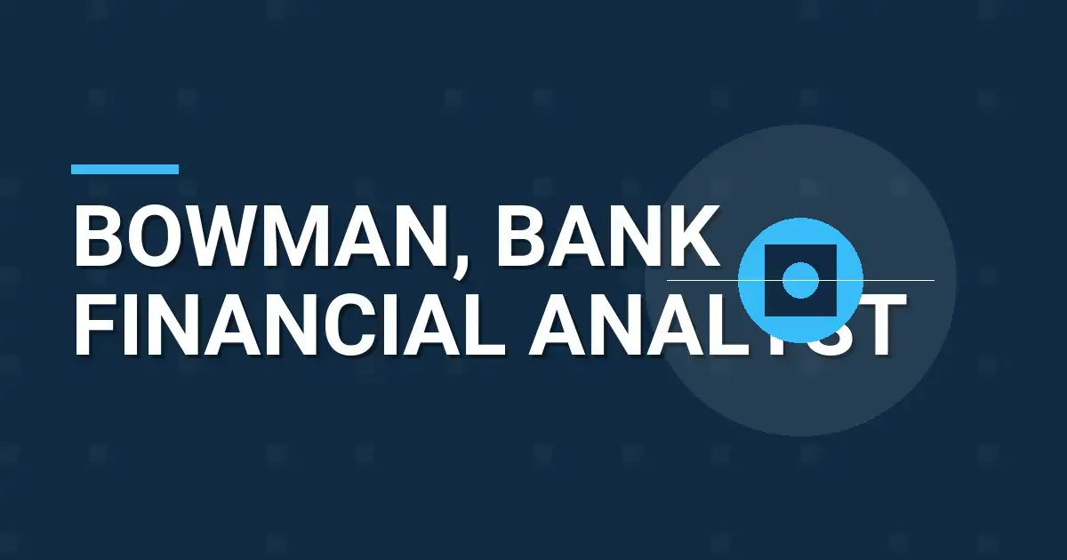 Bowman, Bank Financial Analyst