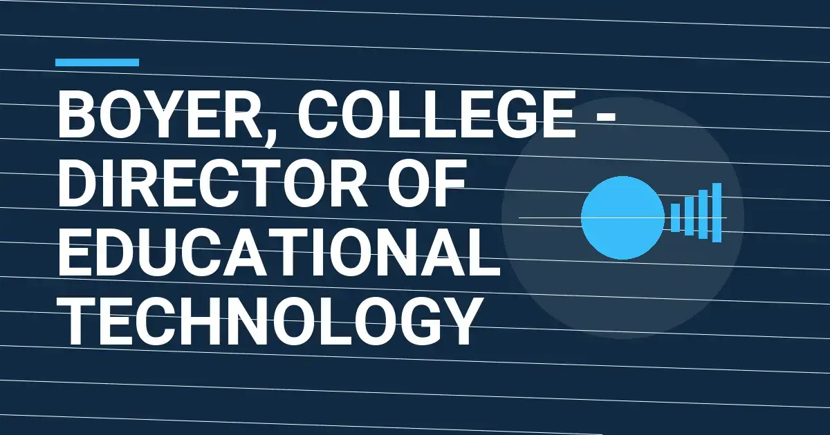 Boyer, College - Director of Educational Technology