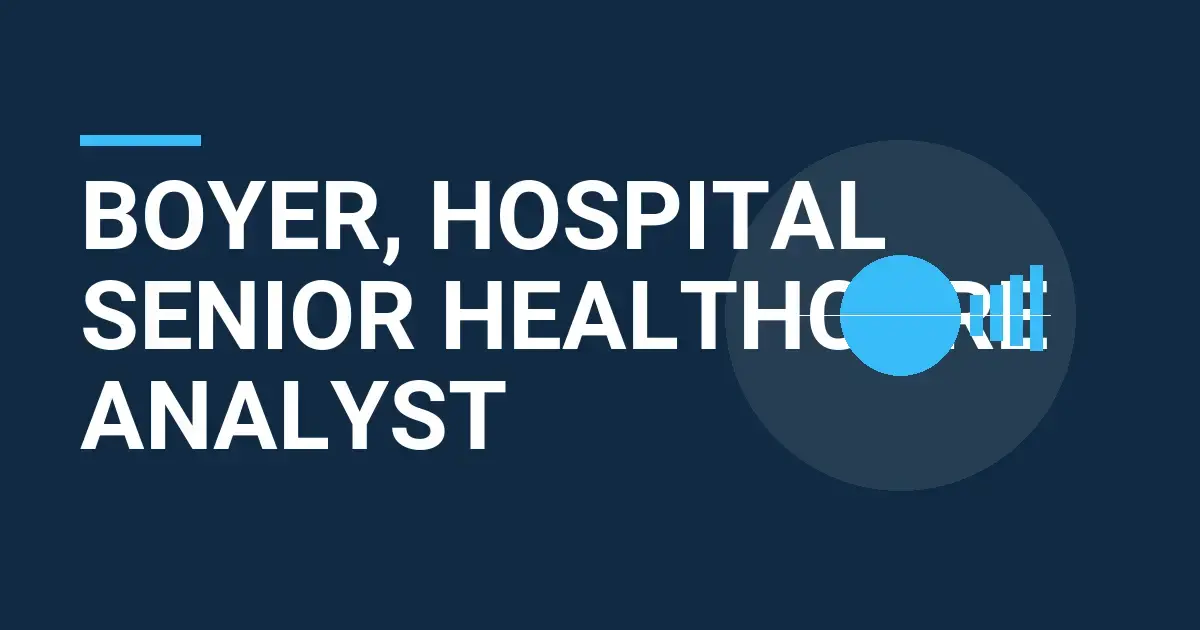 Boyer, Hospital Senior Healthcare Analyst