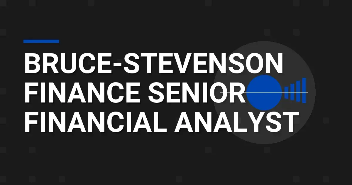 Bruce-Stevenson Finance Senior Financial Analyst