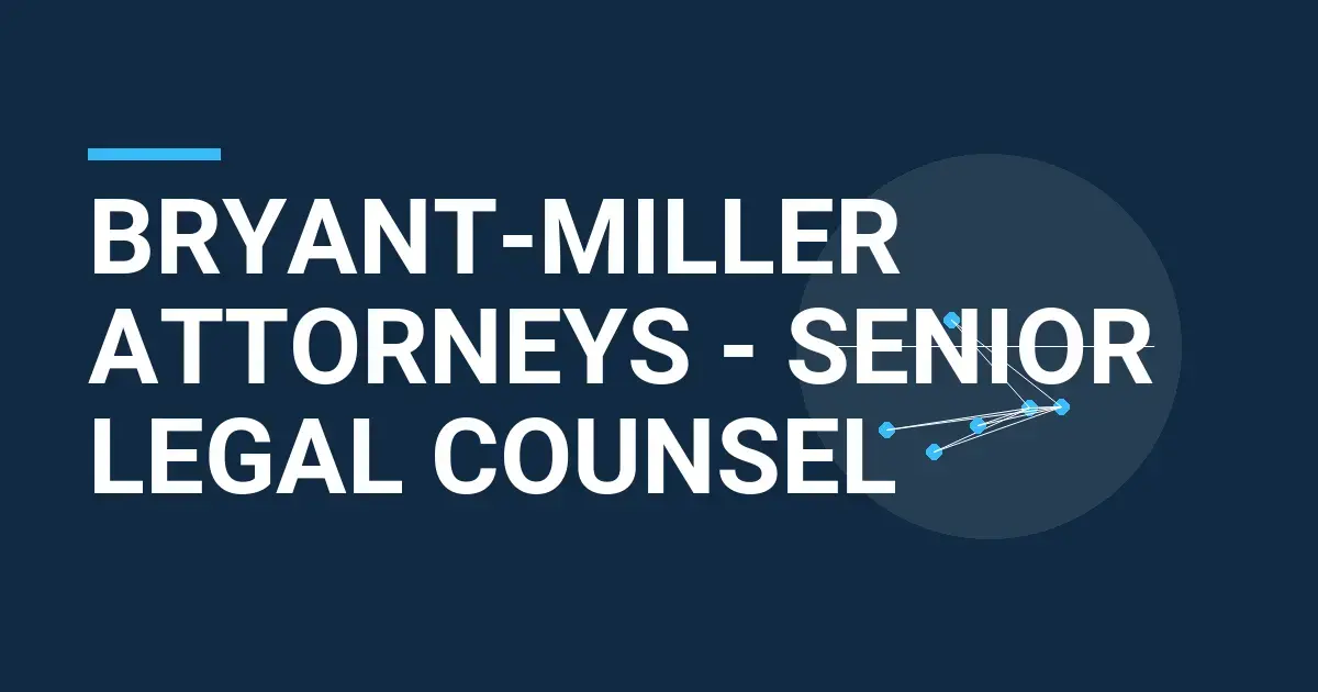 Bryant-Miller Attorneys - Senior Legal Counsel