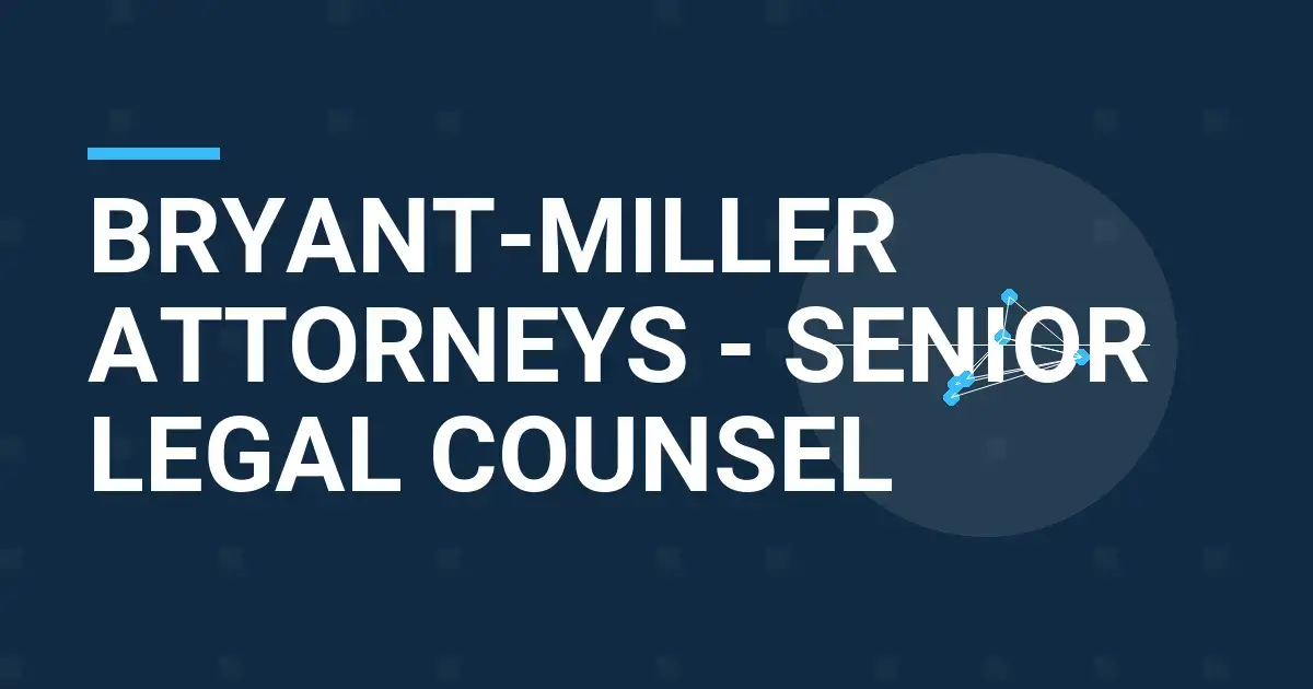 Bryant-Miller Attorneys - Senior Legal Counsel