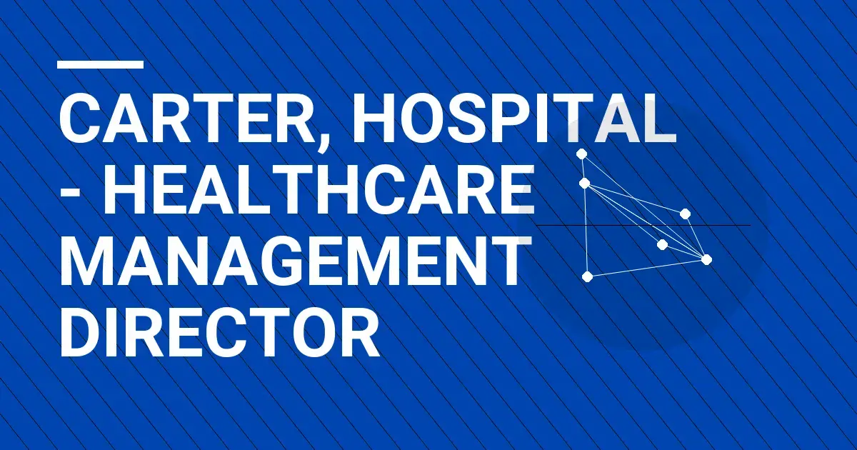 Carter, Hospital - Healthcare Management Director