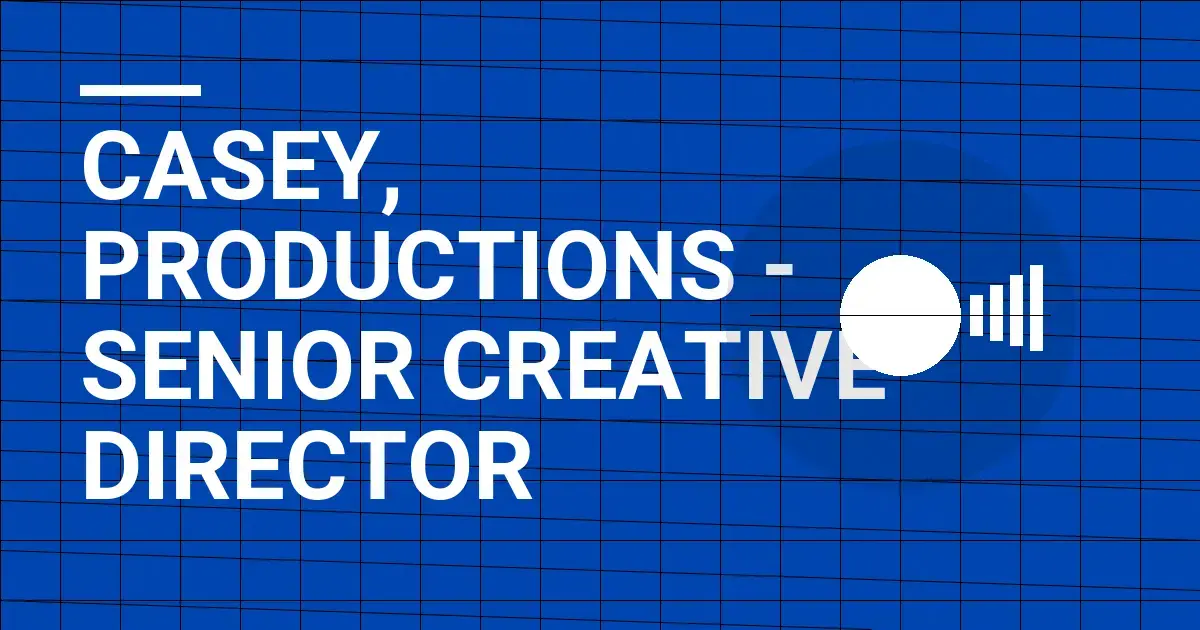 Casey, Productions - Senior Creative Director