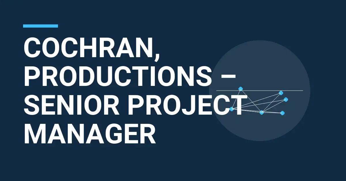 Cochran, Productions – Senior Project Manager