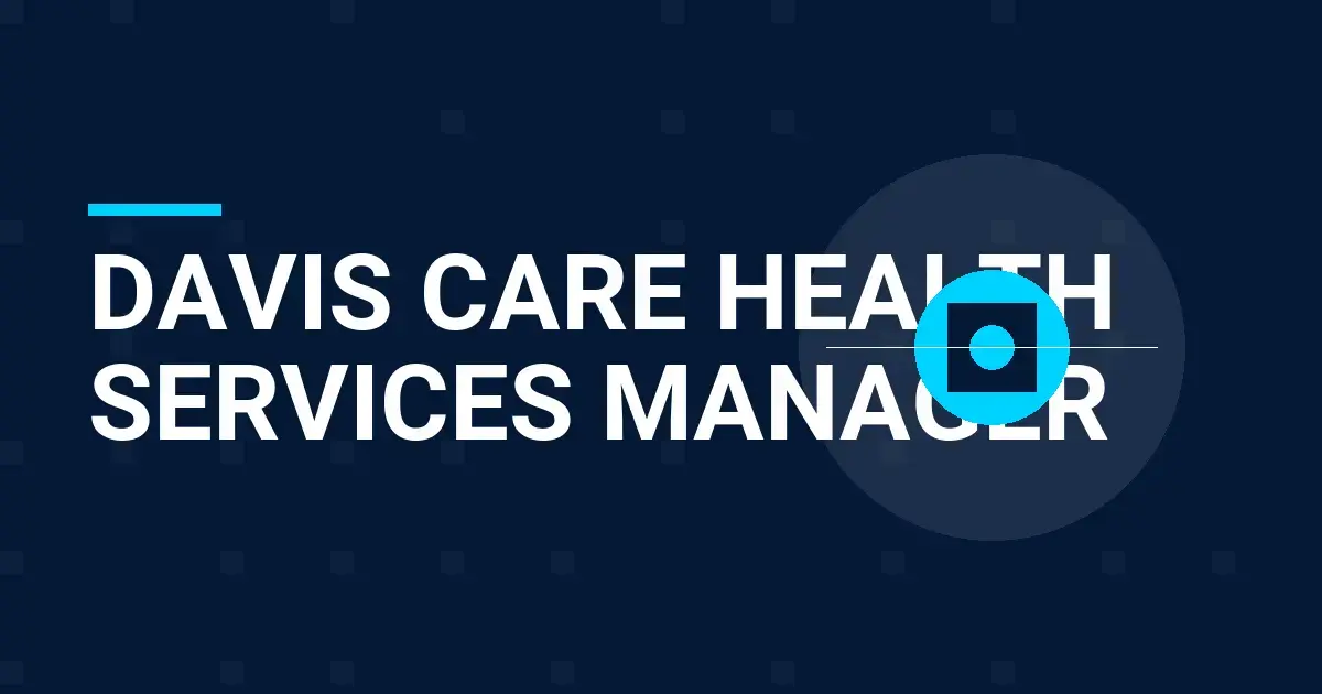 Davis Care Health Services Manager