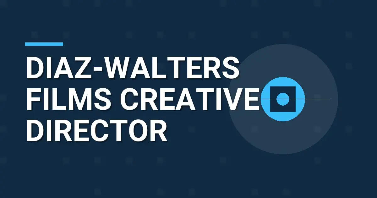 Diaz-Walters Films Creative Director