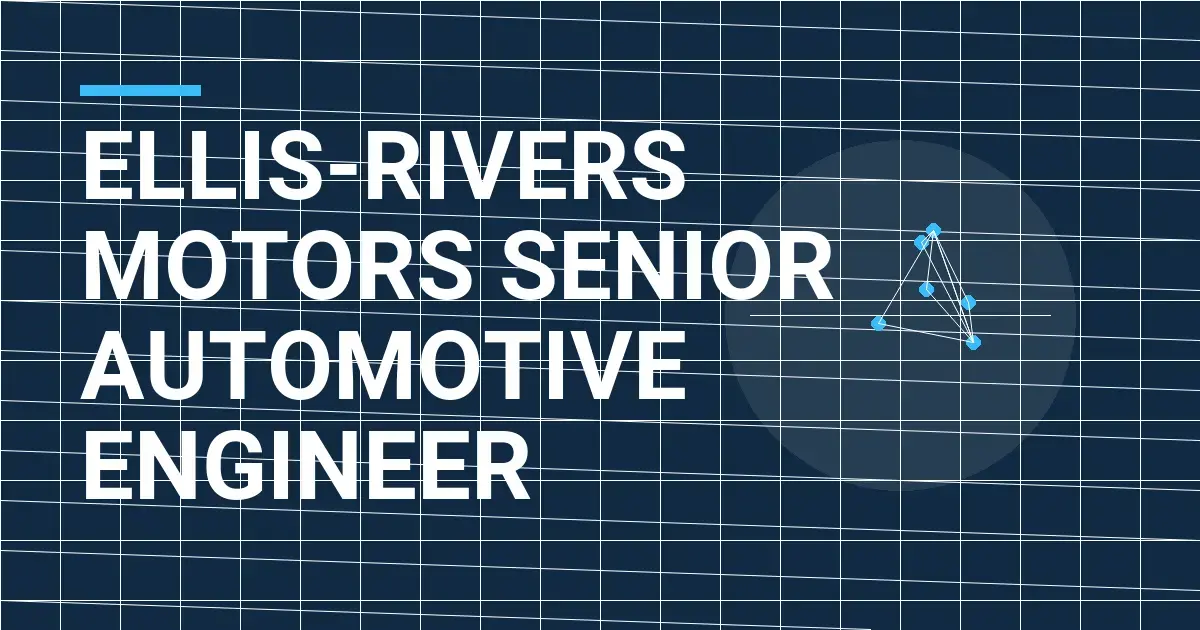 Ellis-Rivers Motors Senior Automotive Engineer