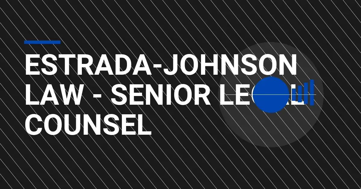 Estrada-Johnson Law - Senior Legal Counsel