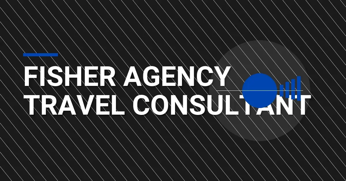 Fisher Agency Travel Consultant