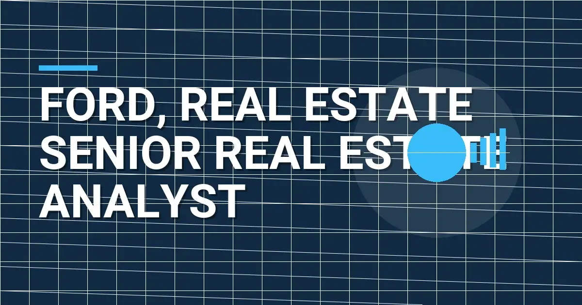 Ford, Real Estate Senior Real Estate Analyst