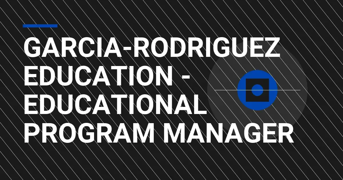 Garcia-Rodriguez Education - Educational Program Manager