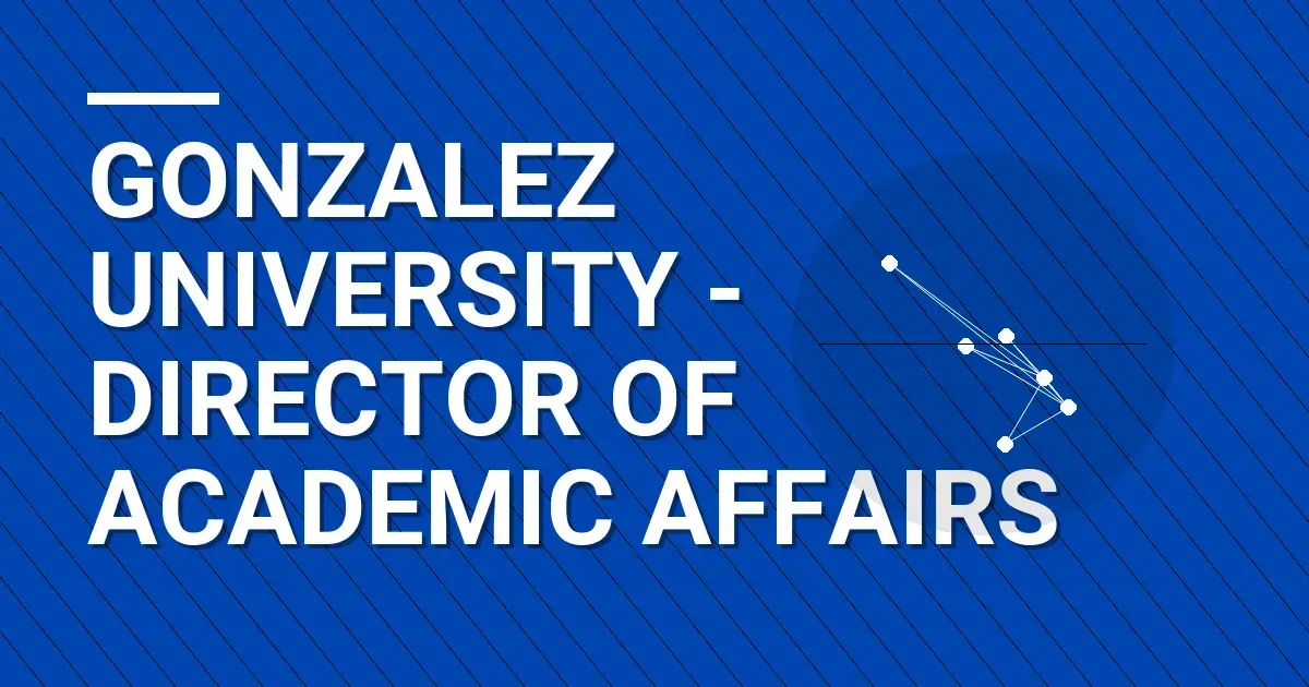 Gonzalez University - Director of Academic Affairs