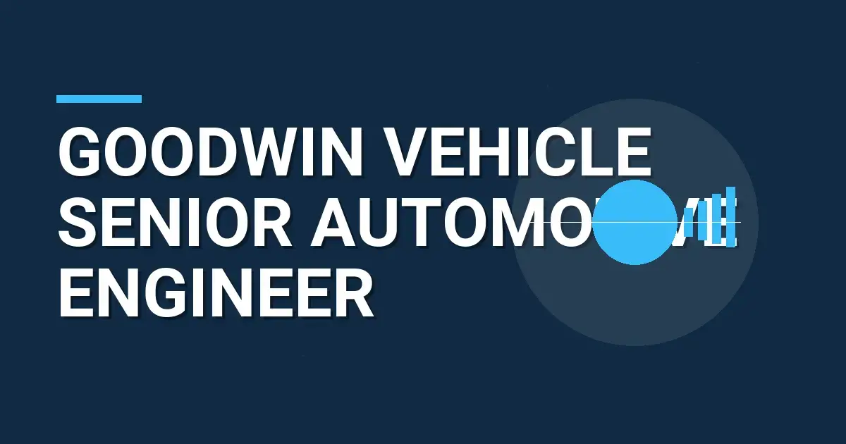 Goodwin Vehicle Senior Automotive Engineer