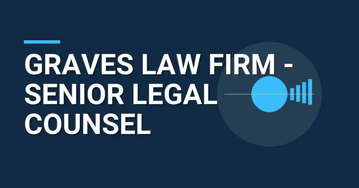 Graves Law Firm - Senior Legal Counsel