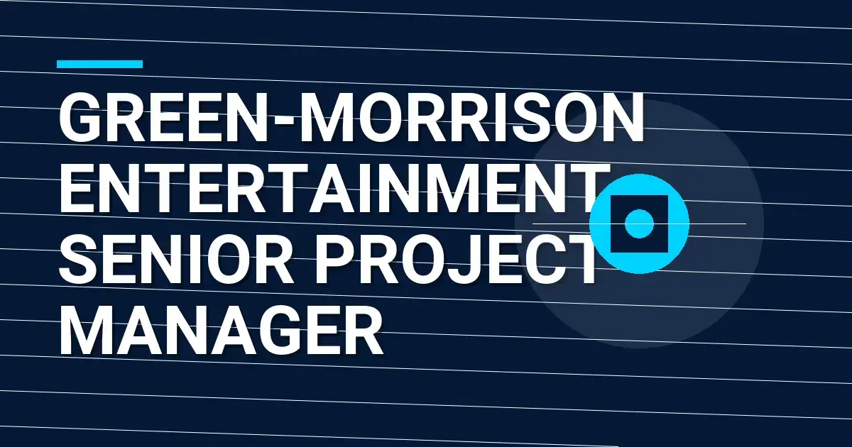Green-Morrison Entertainment Senior Project Manager