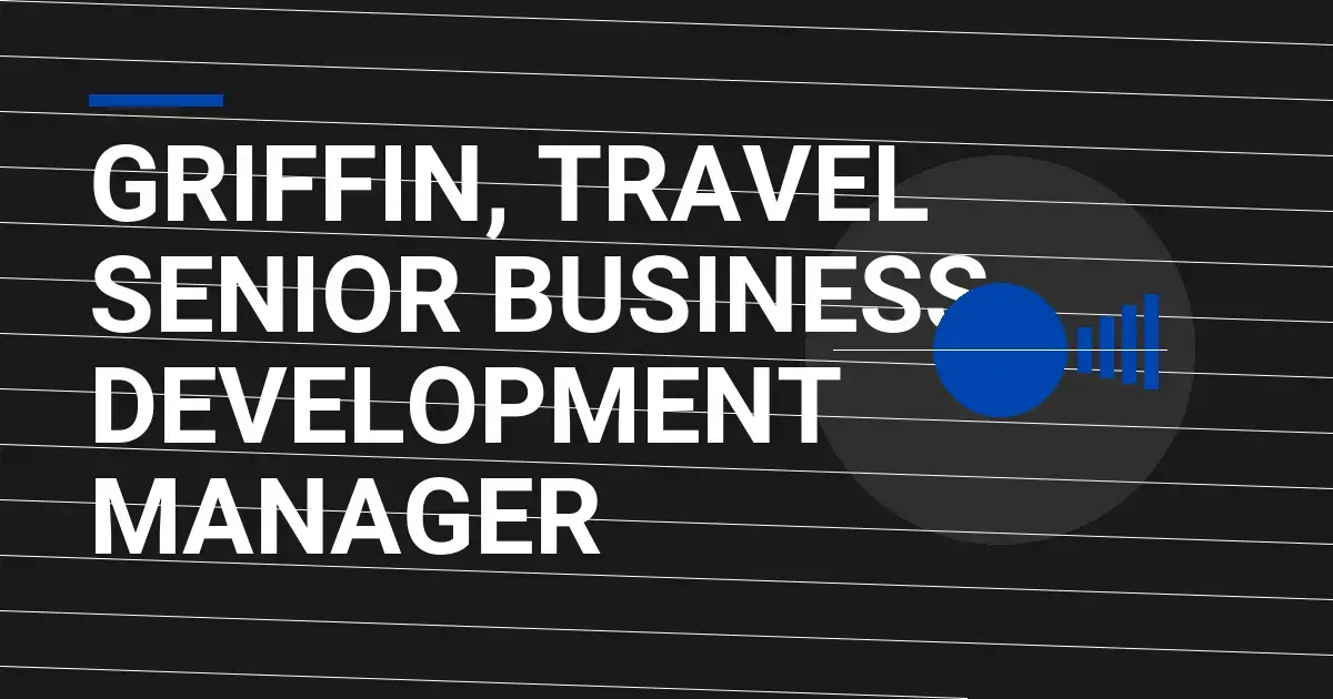 Griffin, Travel Senior Business Development Manager