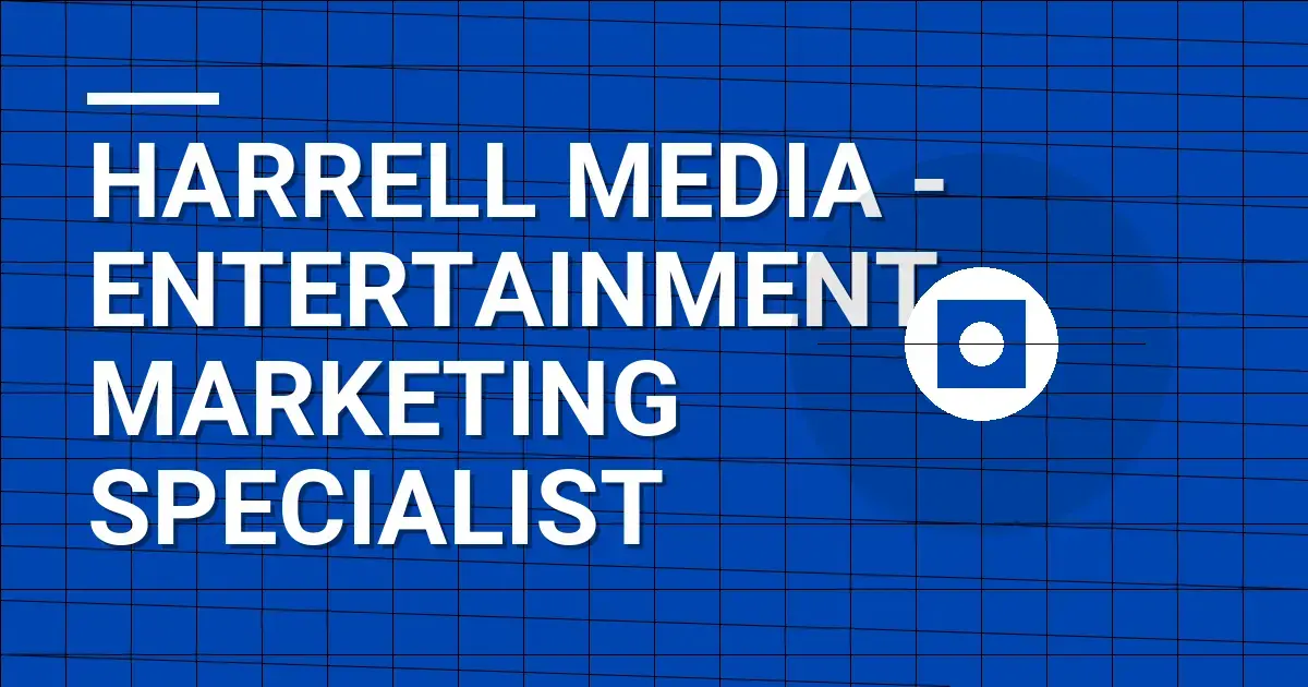 Harrell Media - Entertainment Marketing Specialist