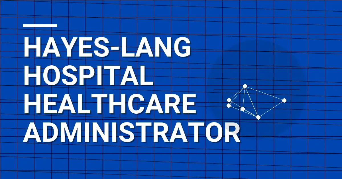 Hayes-Lang Hospital Healthcare Administrator