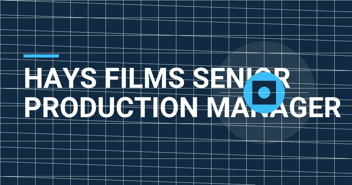 Hays Films Senior Production Manager