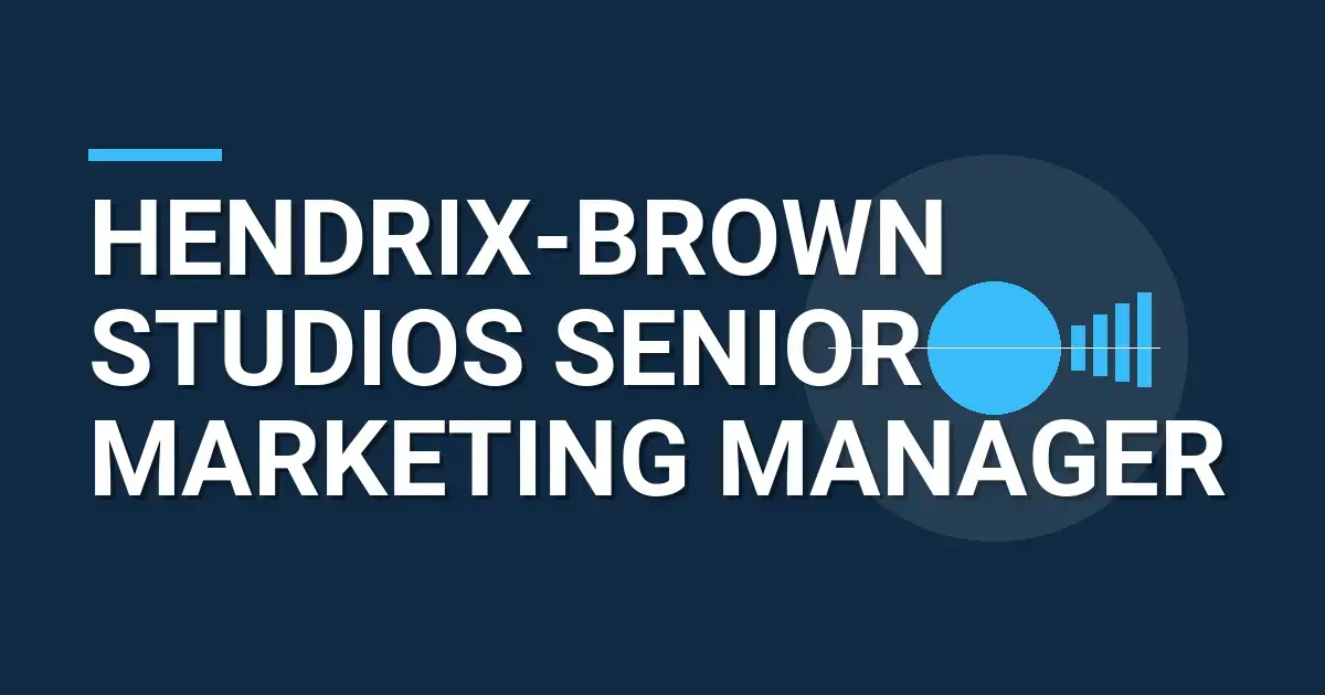 Hendrix-Brown Studios Senior Marketing Manager