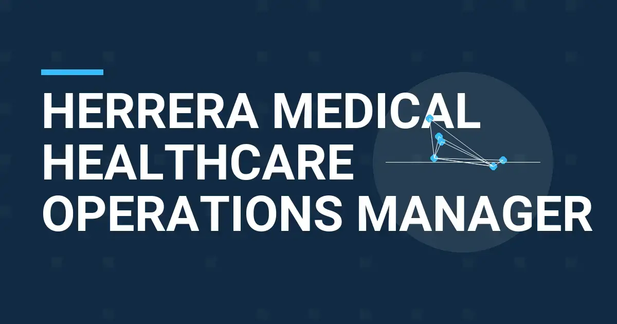 Herrera Medical Healthcare Operations Manager