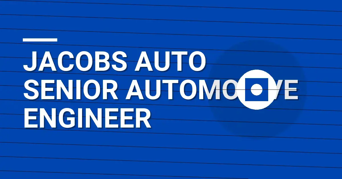 Jacobs Auto Senior Automotive Engineer