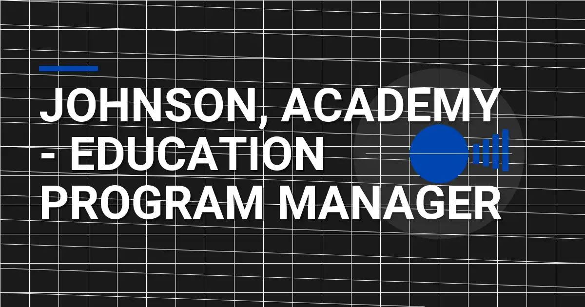 Johnson, Academy - Education Program Manager