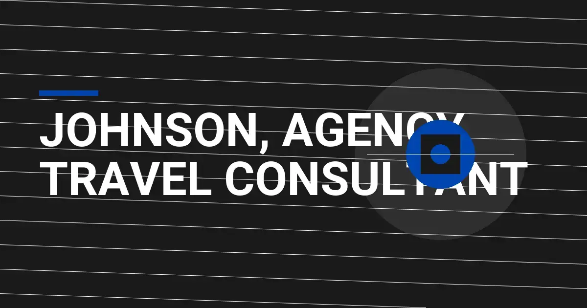 Johnson, Agency Travel Consultant