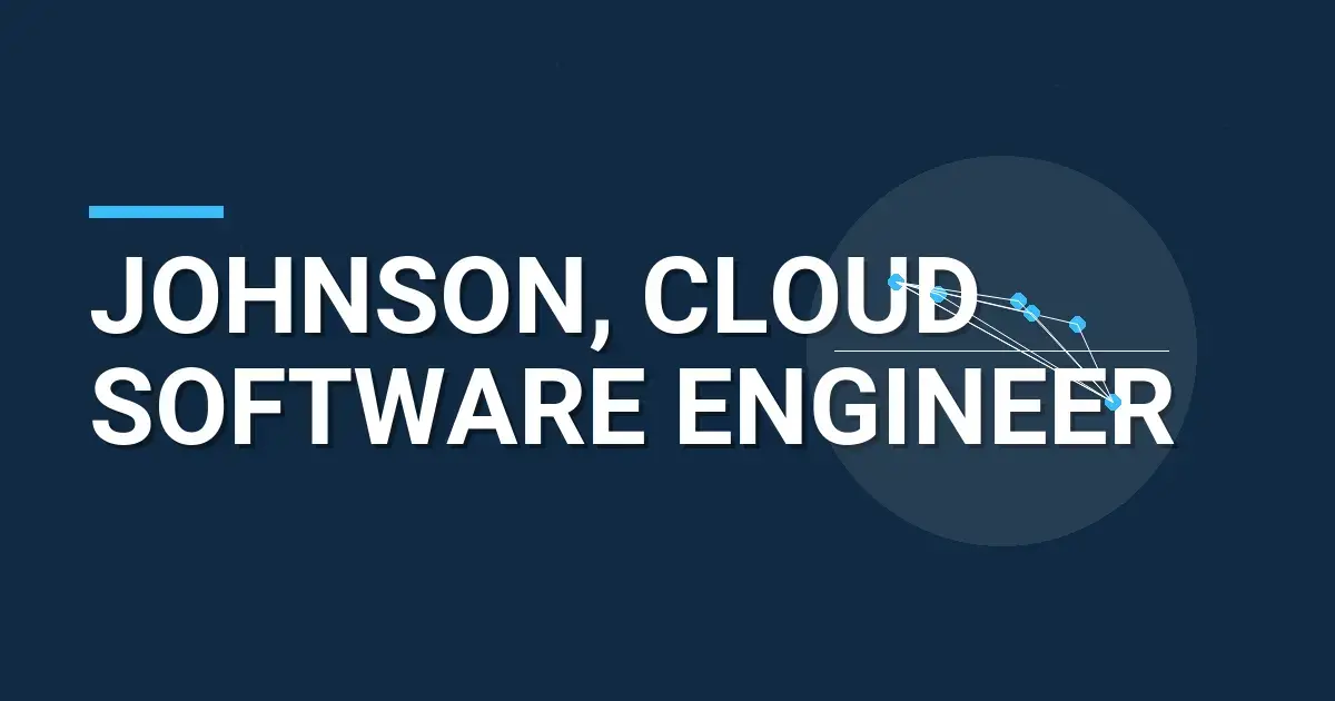Johnson, Cloud Software Engineer