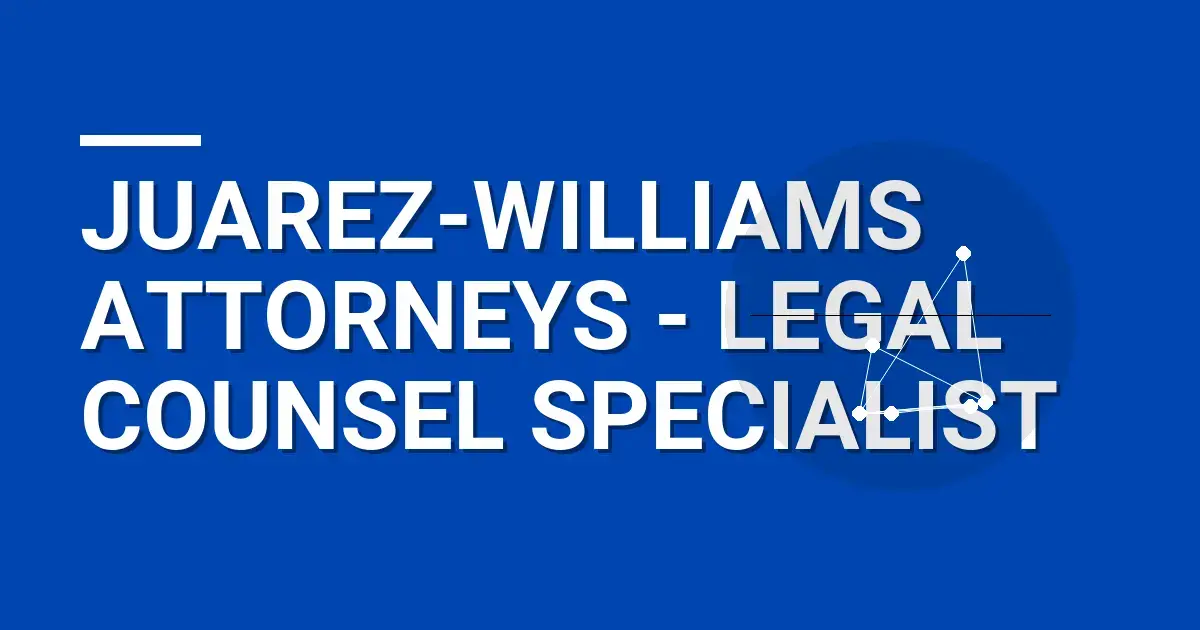 Juarez-Williams Attorneys - Legal Counsel Specialist