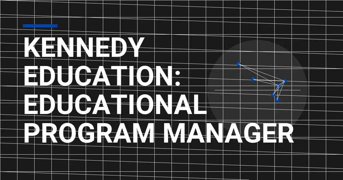 Kennedy Education: Educational Program Manager