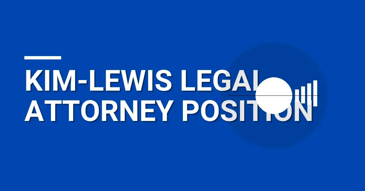 Kim-Lewis Legal Attorney Position