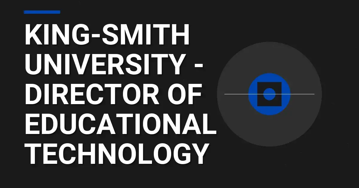 King-Smith University - Director of Educational Technology