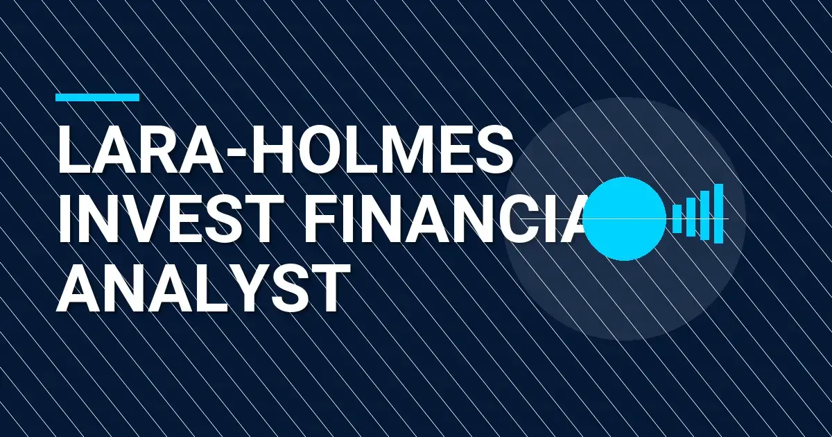 Lara-Holmes Invest Financial Analyst