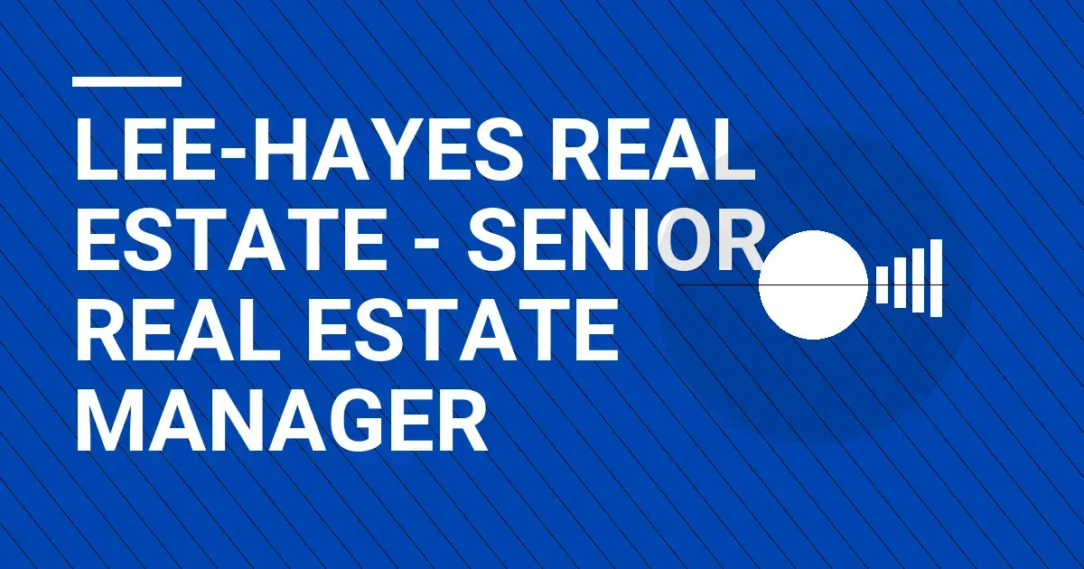 Lee-Hayes Real Estate - Senior Real Estate Manager