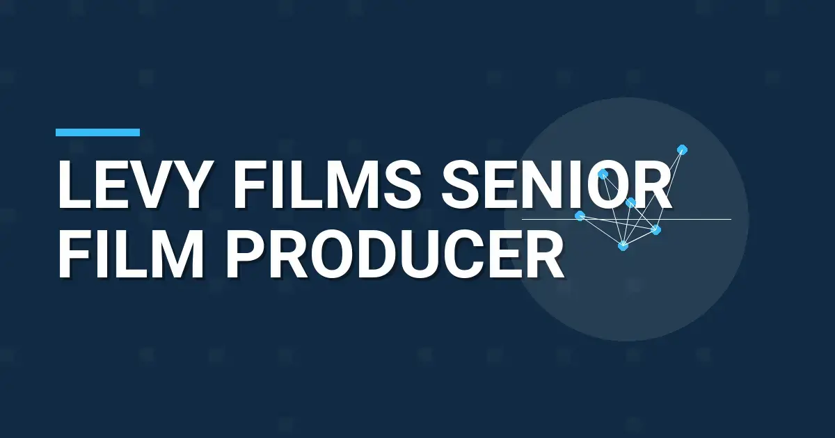 Levy Films Senior Film Producer