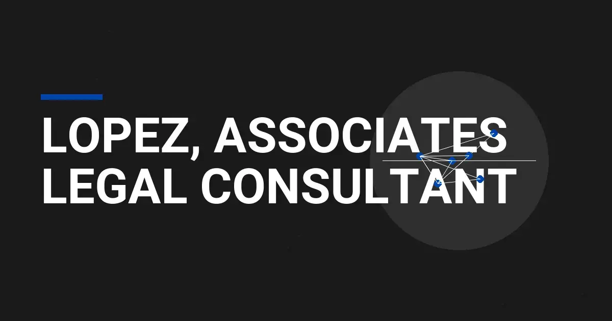 Lopez, Associates Legal Consultant