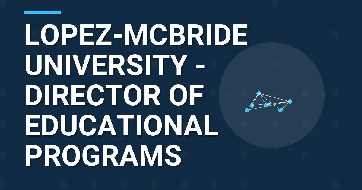 Lopez-Mcbride University - Director of Educational Programs