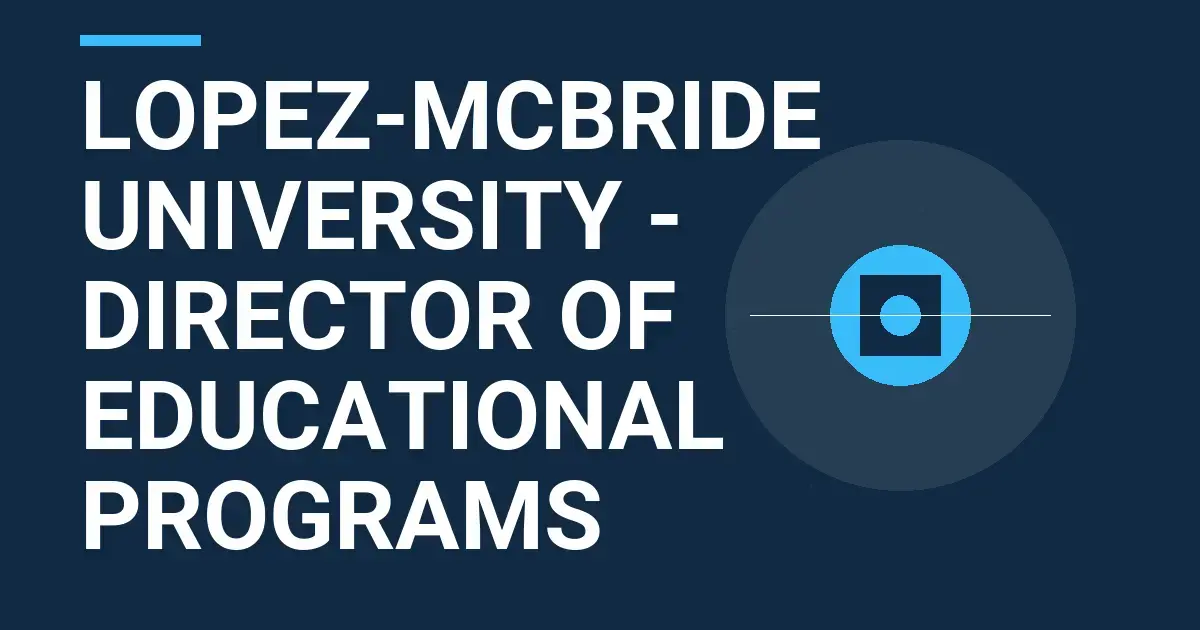 Lopez-Mcbride University - Director of Educational Programs
