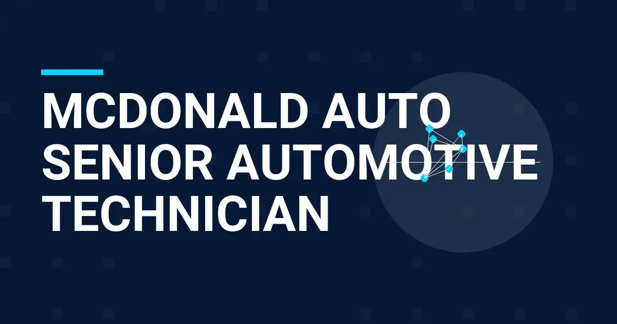 Mcdonald Auto Senior Automotive Technician