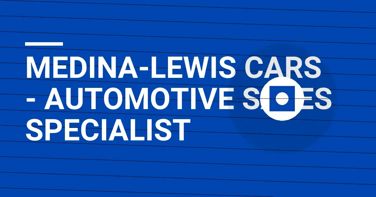 Medina-Lewis Cars - Automotive Sales Specialist