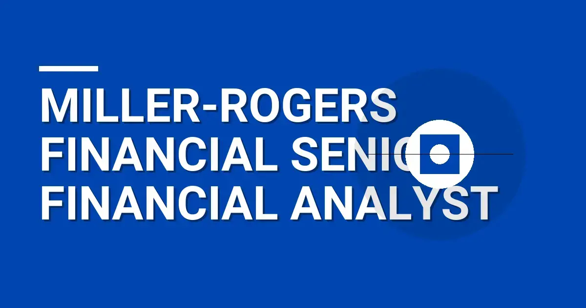 Miller-Rogers Financial Senior Financial Analyst