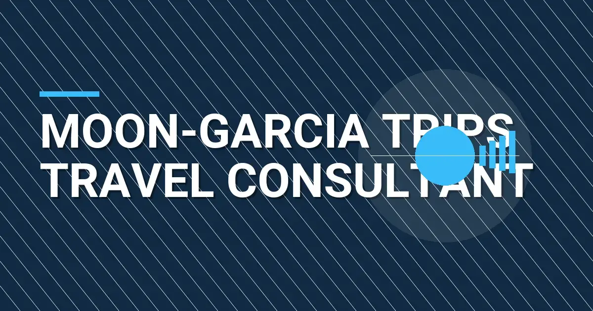 Moon-Garcia Trips Travel Consultant