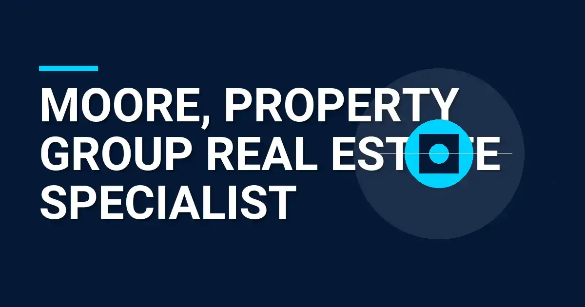 Moore, Property Group Real Estate Specialist